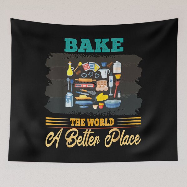 Item preview, Bake The World A Better Place Funny Baker Food Baking  designed and sold by terrycar.