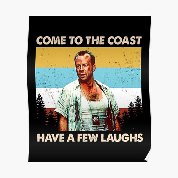 Come To The Coast Have A Few Laughs "Die Come To The Coast Have A Few Laughs" Poster by MirjamBizjak