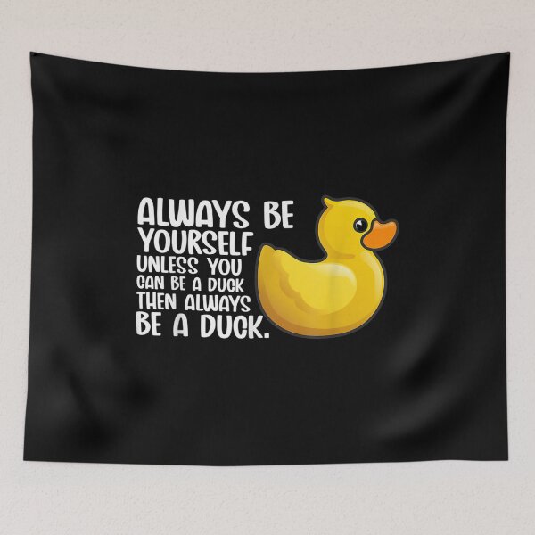 Item preview, Always Be A Duck Funny Toy Duck Design For Birds Lover  designed and sold by terrycar.