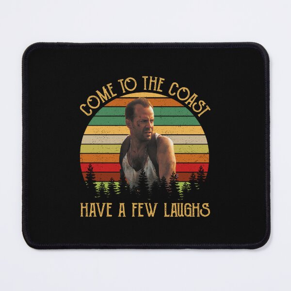 Item preview, John Mcclane Come To The Coast Have A Few Laughs designed and sold by MirjamBizjak.