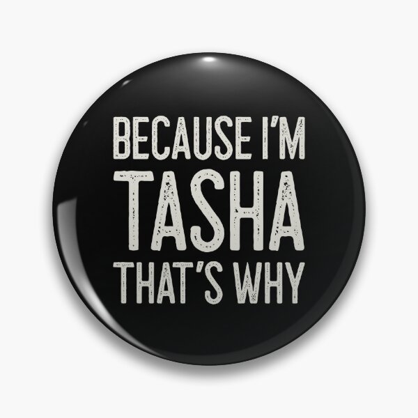 Item preview, Βecause I’m Tasha That’s Why Funny Personalized Name designed and sold by MariosNydras.