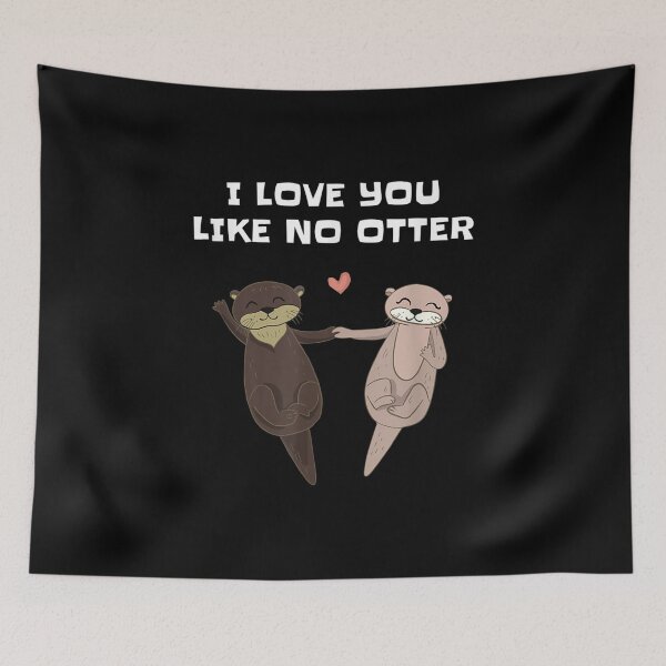 Item preview, I Love You Like No Otter  designed and sold by terrycar.