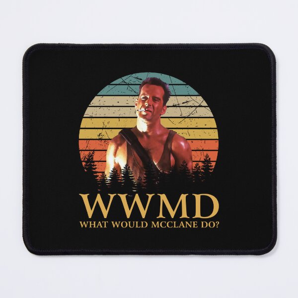 Item preview, WWMD What Would MCCLANE Do designed and sold by MirjamBizjak.