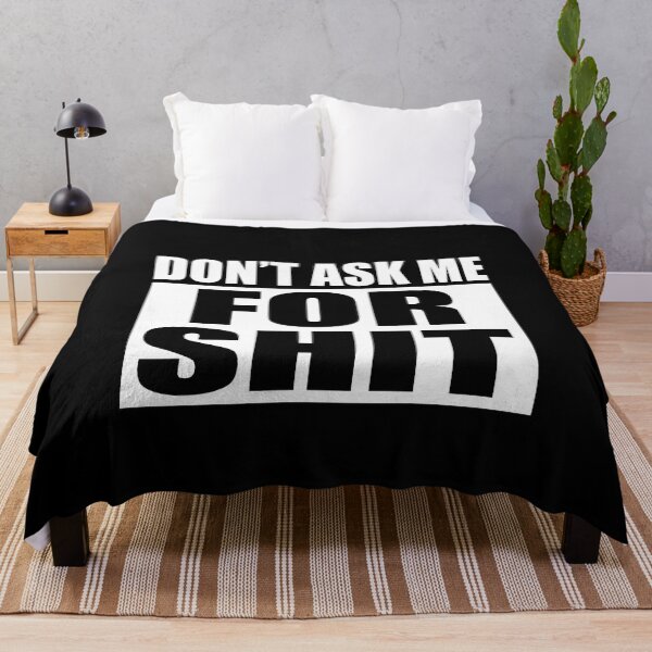 Item preview, Don't ask me for shit designed and sold by JohnGrandon.