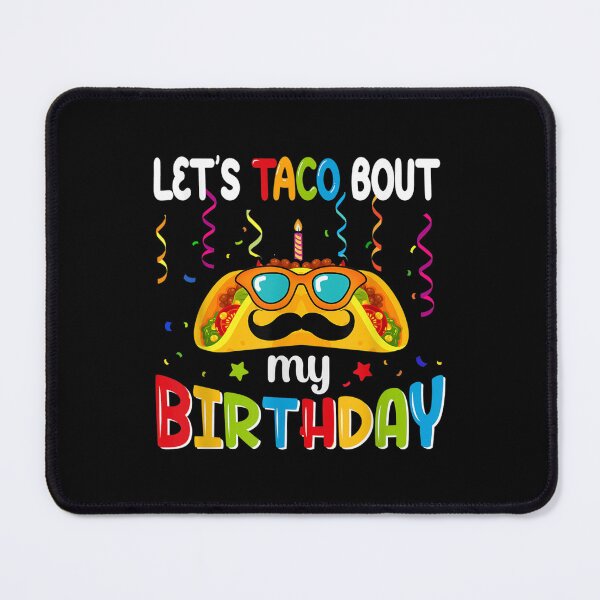 Item preview, Let's Taco Bout My Birthday Cinco De Mayo Birthday  designed and sold by terrycar.