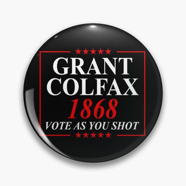 Item preview, Grant Colfax 1868 vote as you shot designed and sold by JohnGrandon.