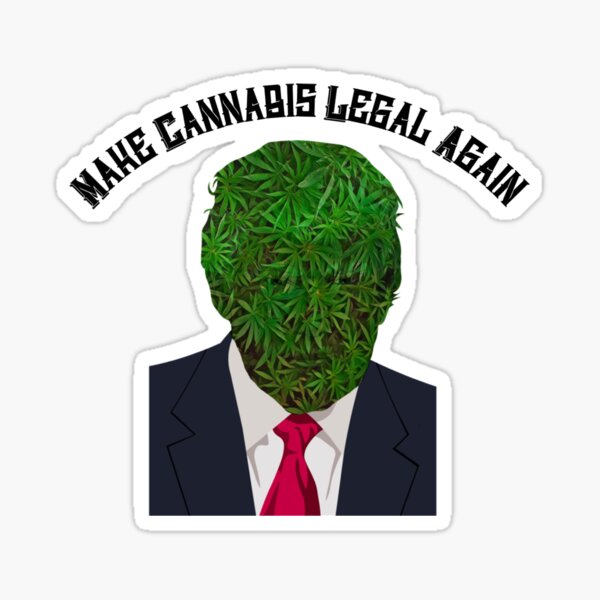 Donald Trump Make Cannabis Legal Again Sticker