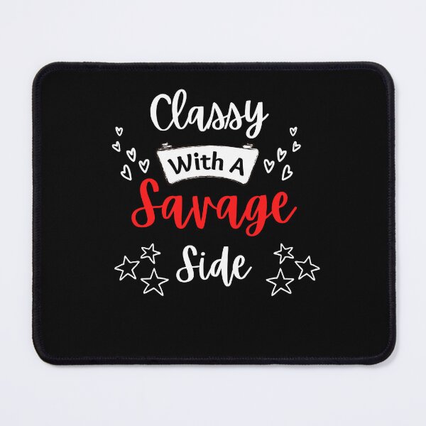 Item preview, Classy with a Savage Side designed and sold by Peter Stawicki.