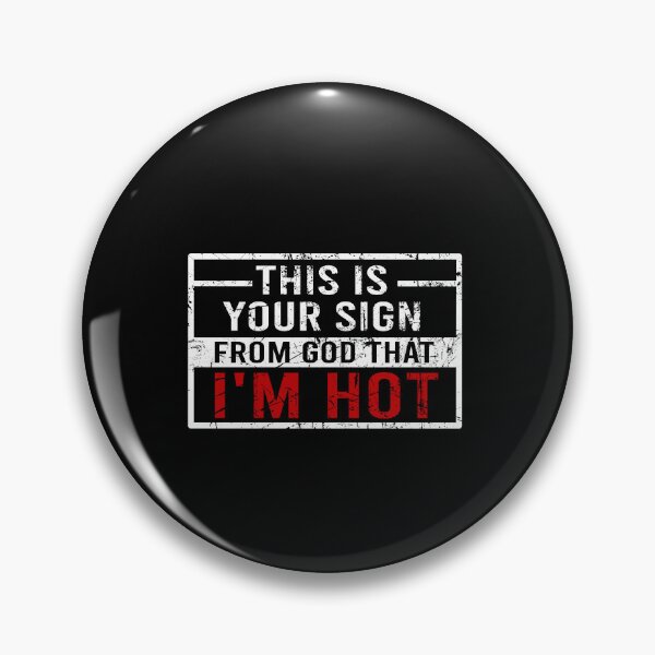 Item preview, This is your sign from God that I'm hot designed and sold by MachioCooran.