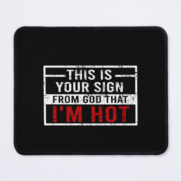 Item preview, This is your sign from God that I'm hot designed and sold by MachioCooran.
