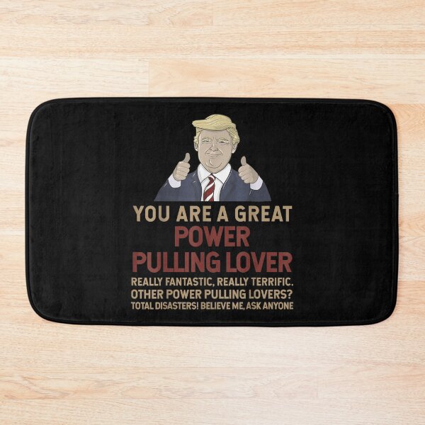 Item preview, Trump You Are A Great Great Power Pulling Lover  designed and sold by terrycar.