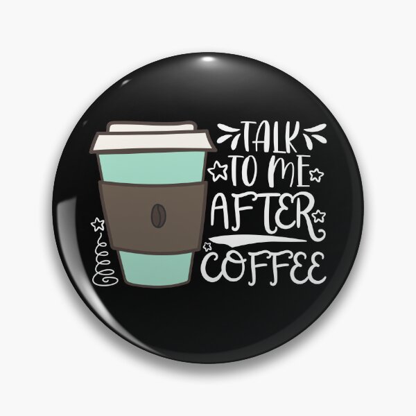 Item preview, Talk to Me After Coffee designed and sold by MacAndMoose.