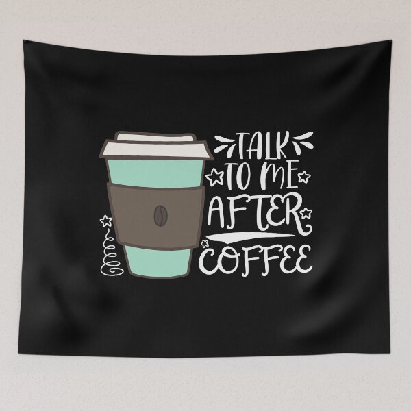 Item preview, Talk to Me After Coffee designed and sold by MacAndMoose.