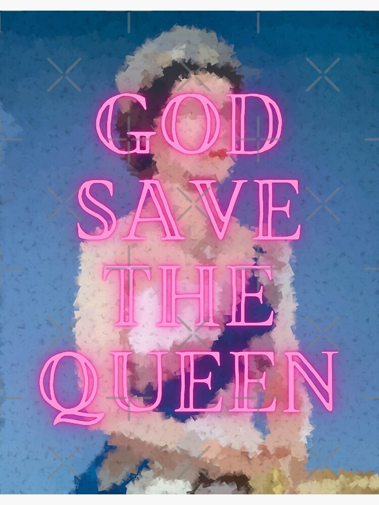 "God Save The Queen" Poster for Sale by BigCreation Redbubble