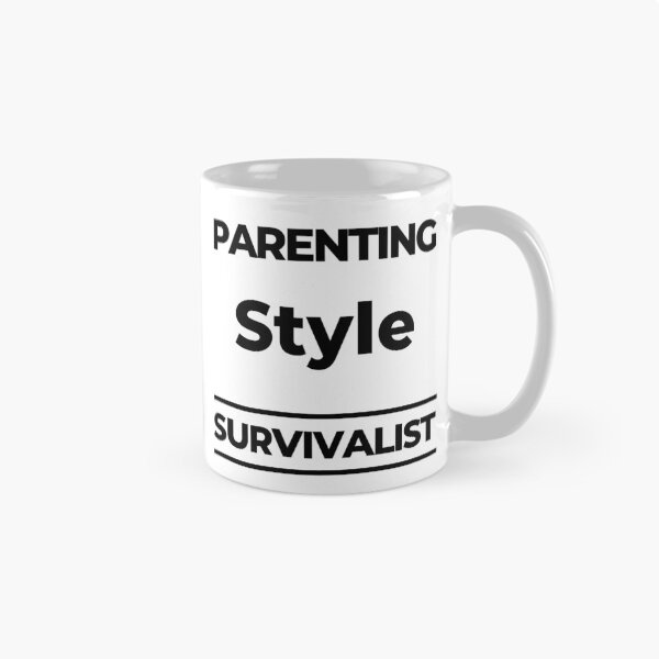 Item preview, Parenting Style. Survivalist. Funny Mom Life Quote. designed and sold by That Cheeky Tee.