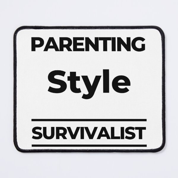 Item preview, Parenting Style. Survivalist. Funny Mom Life Quote. designed and sold by That Cheeky Tee.