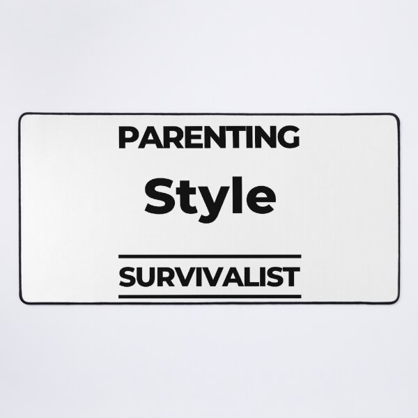 Item preview, Parenting Style. Survivalist. Funny Mom Life Quote. designed and sold by That Cheeky Tee.