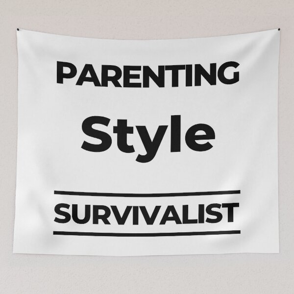 Item preview, Parenting Style. Survivalist. Funny Mom Life Quote. designed and sold by That Cheeky Tee.
