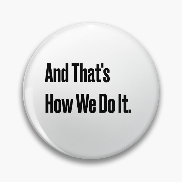 Item preview, And That's How We Do It designed and sold by tenfiftytwo.