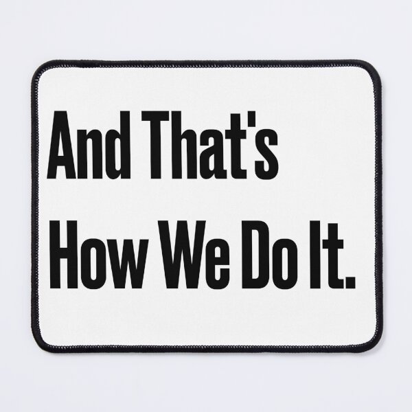 Item preview, And That's How We Do It designed and sold by tenfiftytwo.