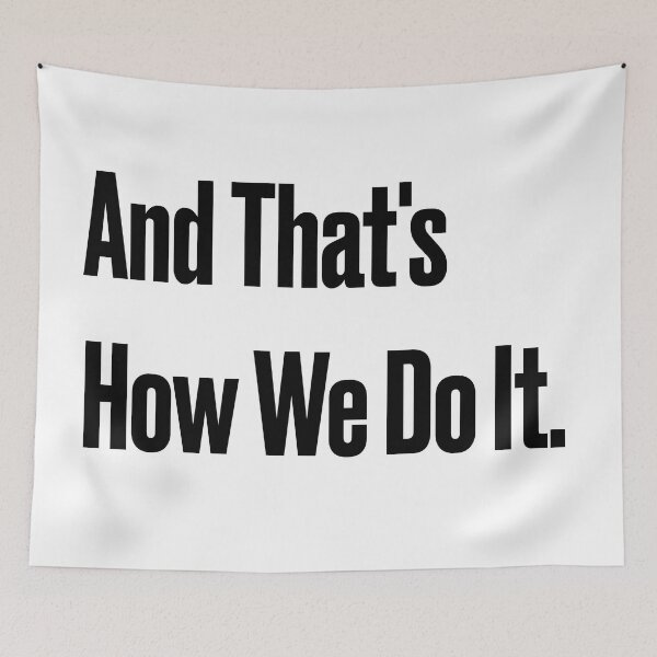 Item preview, And That's How We Do It designed and sold by tenfiftytwo.