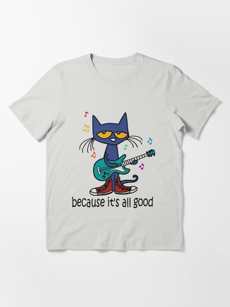 pete the cat t shirt it's all good