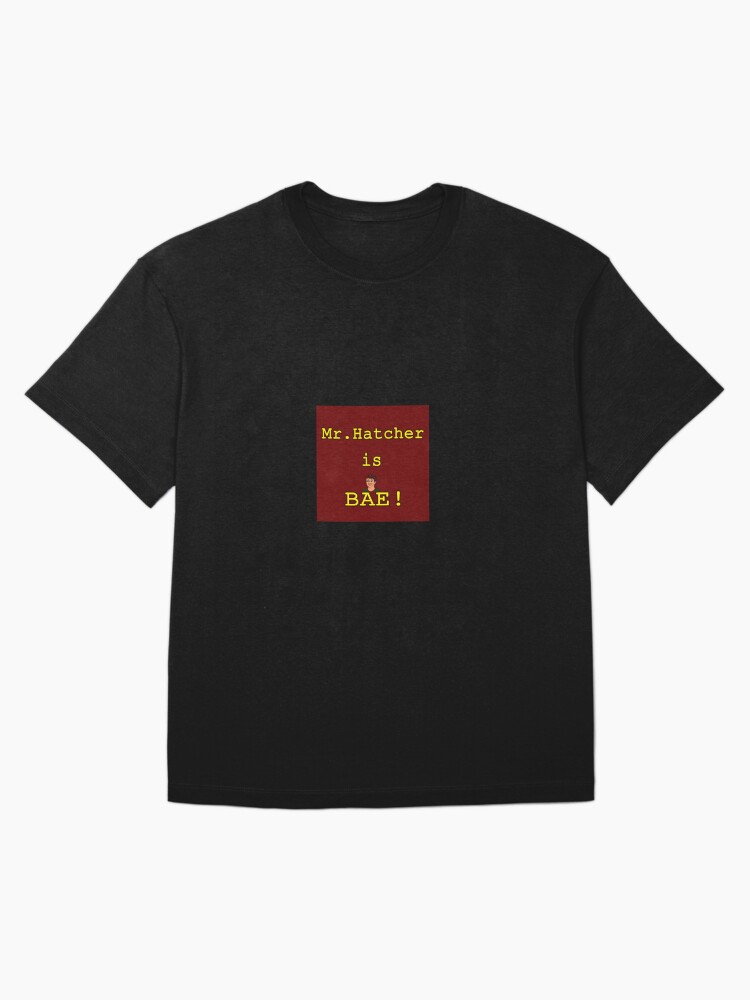 Thumbnail 3 of 7, Oversized T-Shirt, Mr. Hatcher is BAE! designed and sold by JYACartoons.