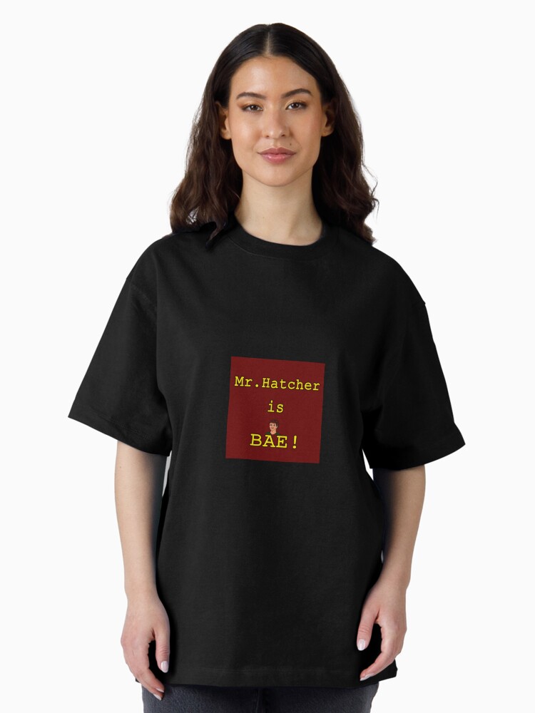 Thumbnail 2 of 7, Oversized T-Shirt, Mr. Hatcher is BAE! designed and sold by JYACartoons.