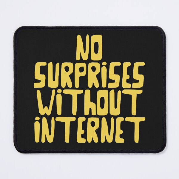 Item preview, No Surprises Without Internet designed and sold by Chubuter.