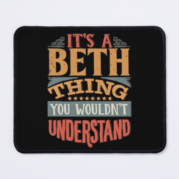 Item preview, It's A Beth Thing You Wouldnt Understand - Beth designed and sold by FadioAshuka.