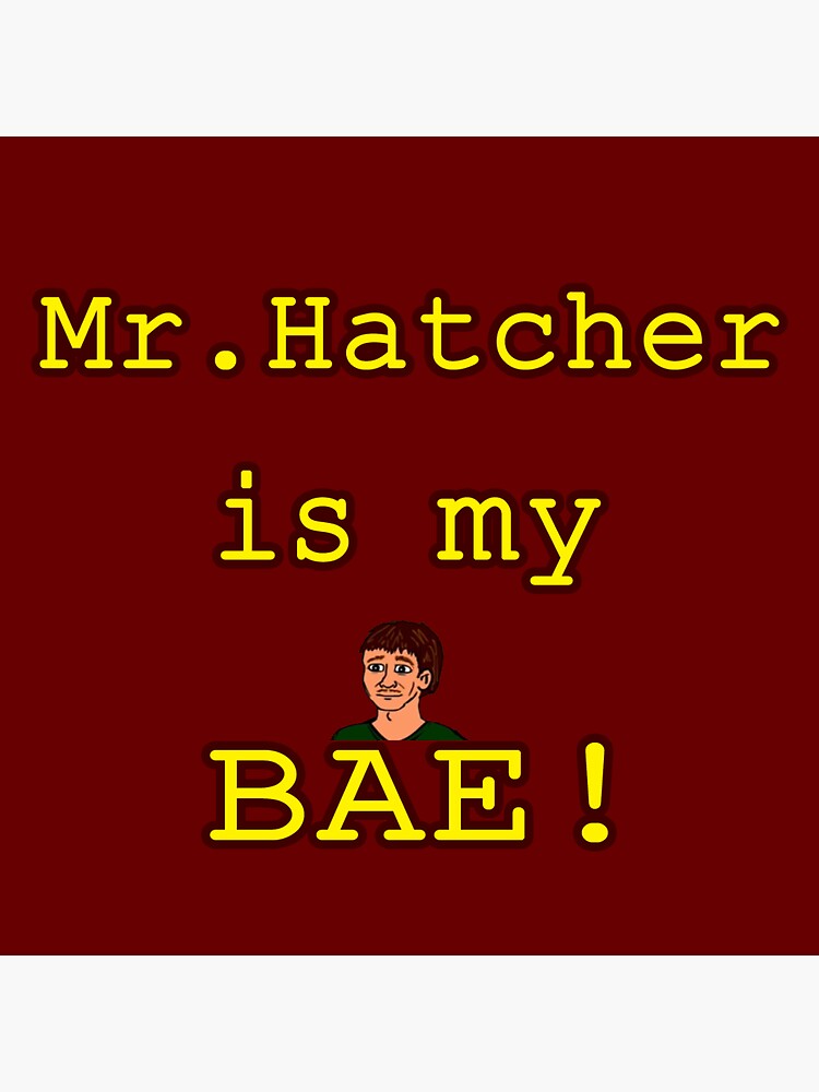 Thumbnail 3 of 3, Sticker, Mr. Hatcher is my BAE! designed and sold by JYACartoons.