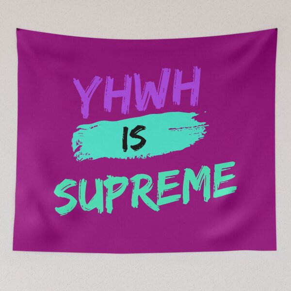 Item preview, YHWH is supreme designed and sold by devArtsDesigns.