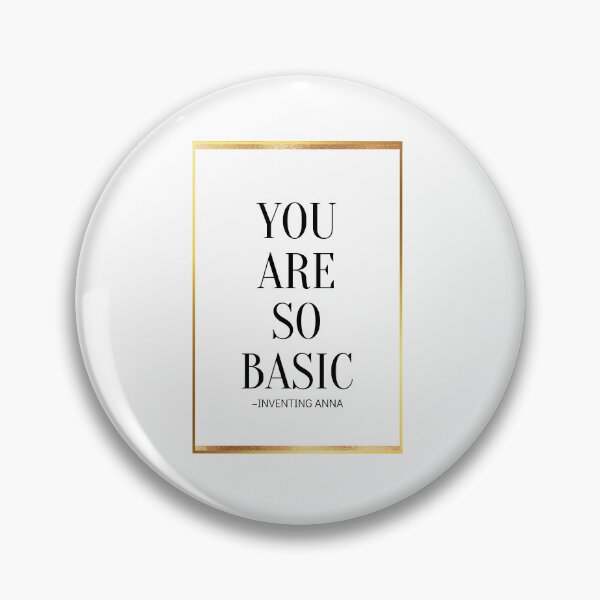 Item preview, You Are So Basic designed and sold by yyolka.