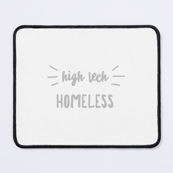 Item preview, High Tech HOMELESS (wht text) designed and sold by canh3553.