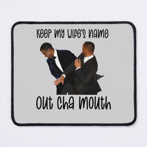Item preview, Keep my wife’s name out of your mouth funny Chris will rock smith tv live fight slap designed and sold by tiffanator606.