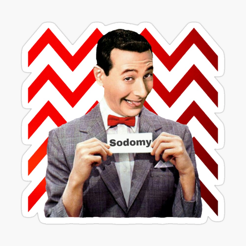 Pee Wee Herman- Sodomy