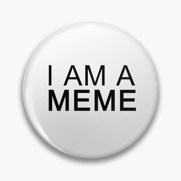 Item preview, I AM A MEME designed and sold by loliamartist.