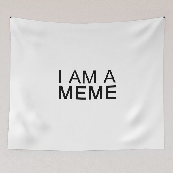 Item preview, I AM A MEME designed and sold by loliamartist.