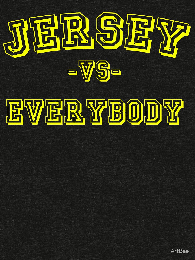 "Jersey vs Everybody" Tshirt by ArtBae Redbubble