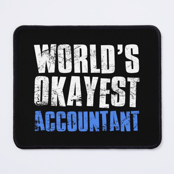 Item preview, Worlds Okayest Accountant designed and sold by FNStuff.
