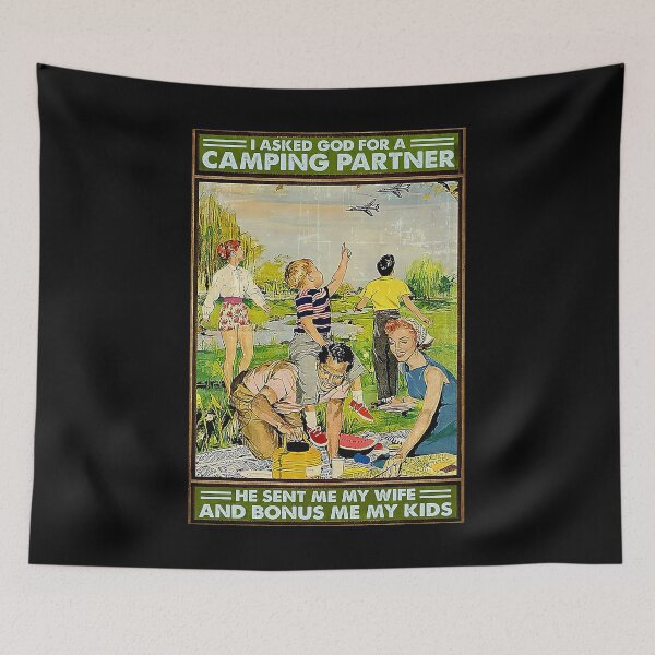 Item preview, Camping I Asked God for a camping partner he sent me my wife and bonus me my kids designed and sold by TeganCrafford.