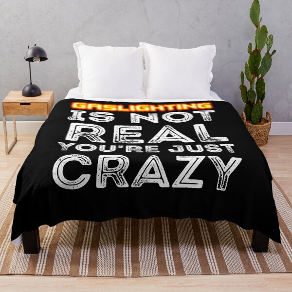 Item preview, Gaslighting Is Not Real You're Just Crazy designed and sold by RGRamsey.