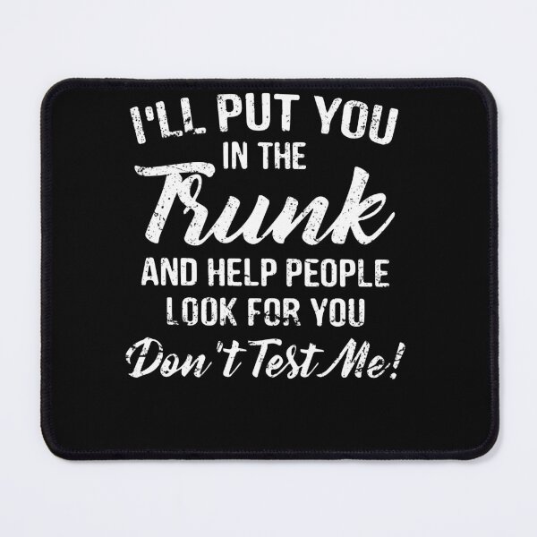 Item preview, I'll put you in the trunk and help people look for you designed and sold by loat904.
