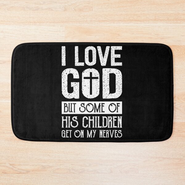 Item preview, I Love God But Some Of His Children Get On My Nerves designed and sold by loat904.