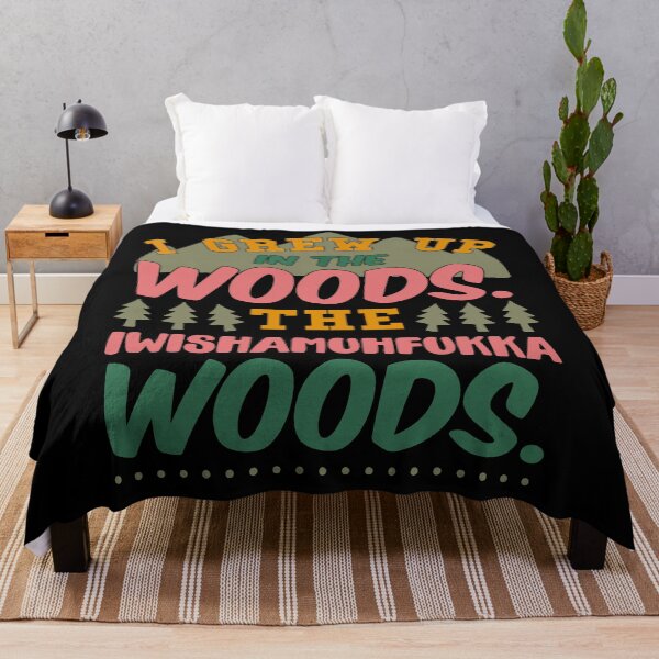 Item preview, I grew up in the woods the iwishamuhfukka woods designed and sold by loat904.