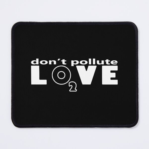 Item preview, Don't pollute Love (white print) designed and sold by Aceofspace3000.
