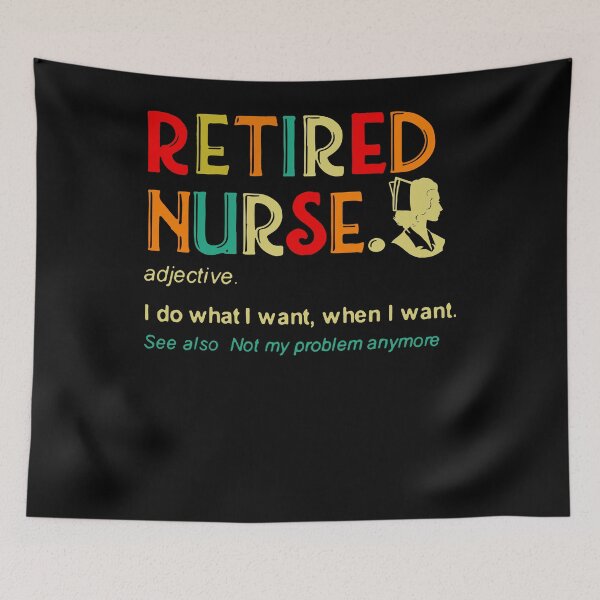 Item preview, Retired nurse I do what I want when I want designed and sold by loat904.