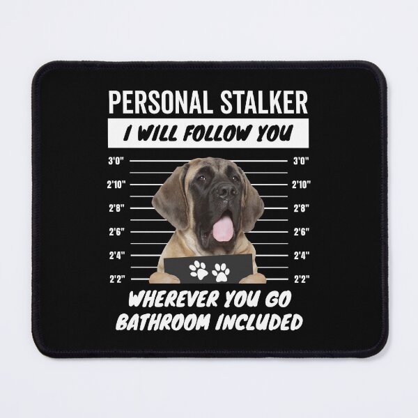 Item preview, Personal Stalker Dog – English Mastiff designed and sold by More Cute Dogs.