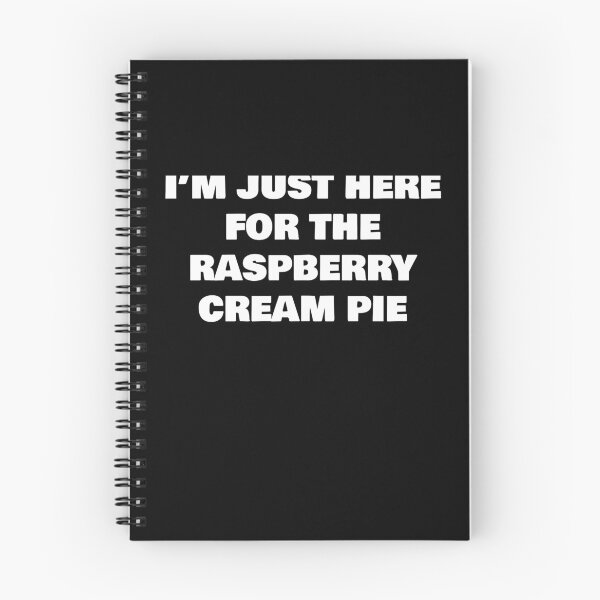 Item preview, I’M JUST HERE FOR THE  RASPBERRY CREAM PIE  designed and sold by joebrad.