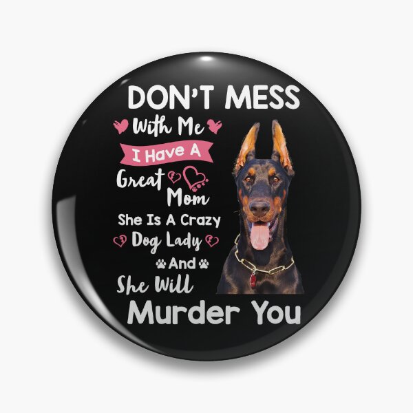 Artikelvorschau, Dobermann Lustig - verwirren Sie sich nicht mit MIR, ICH HABE EINE TOLLE MAMMA entworfen und verkauft von KuylerKnight.